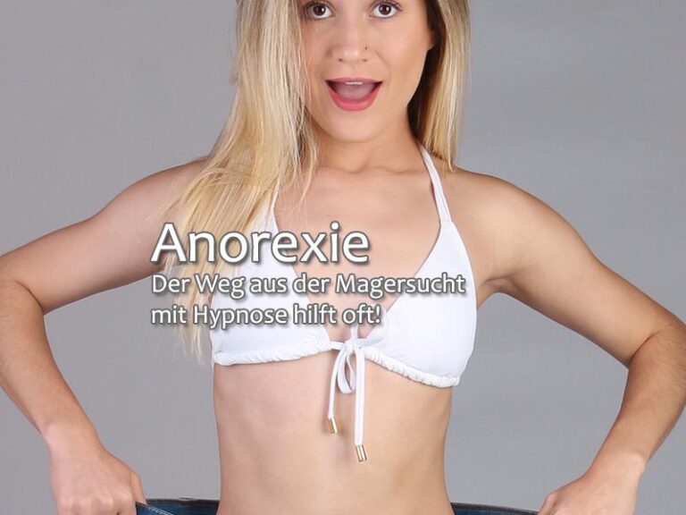 Anorexie: Der Weg aus der Magersucht mit Hypnose hilft oft!