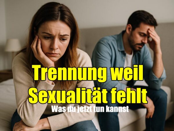 Trennung weil Sexualität fehlt